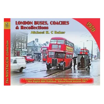 London Buses, Coaches a Recollections, 1970 - C Baker, Michael H.