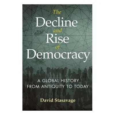 Decline and Rise of Democracy - Stasavage, David