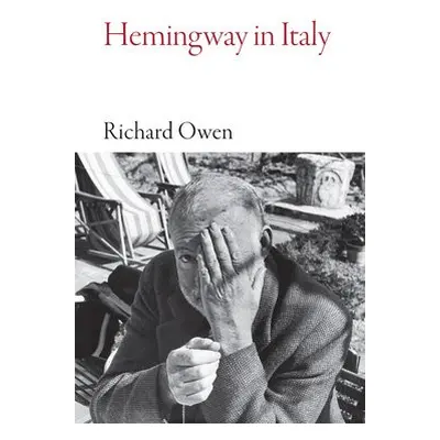 Hemingway in Italy - Owen, Richard