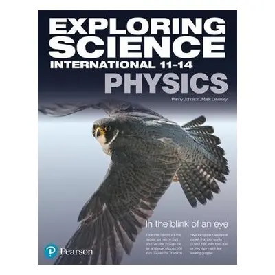 Exploring Science International Physics Student Book - Levesley, Mark a Johnson, Penny