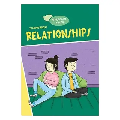 Problem Shared: Talking About Relationships - Spilsbury, Louise