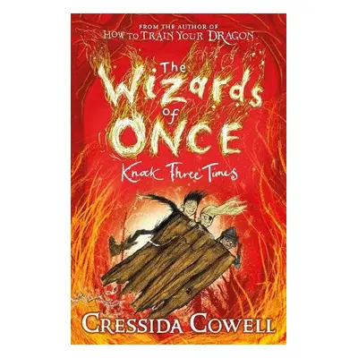 Wizards of Once: Knock Three Times - Cowell, Cressida