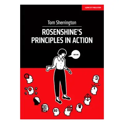 Rosenshine's Principles in Action - Sherrington, Tom