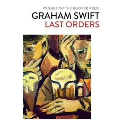 Last Orders - Swift, Graham