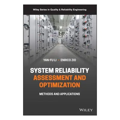 System Reliability Assessment and Optimization - Li, Yan-Fu (Tsinghua University, China) a Zio, 