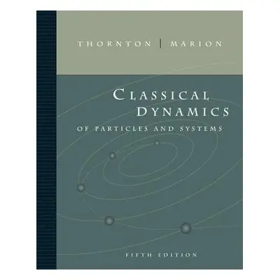 Classical Dynamics of Particles and Systems - Thornton, Stephen a Marion, Jerry