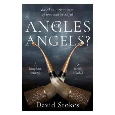 Angles or Angels? - Stokes, David