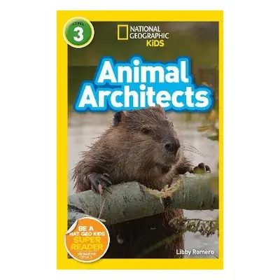 Animal Architects (L3) - National Geographic Kids