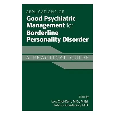 Applications of Good Psychiatric Management for Borderline Personality Disorder