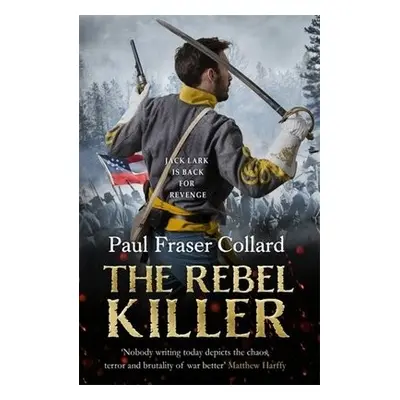 Rebel Killer (Jack Lark, Book 7) - Collard, Paul Fraser