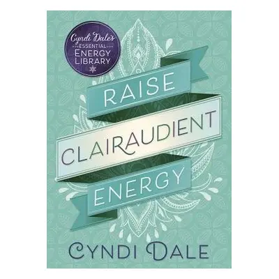 Raise Clairaudient Energy - Dale, Cyndi