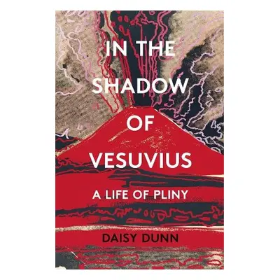 In the Shadow of Vesuvius - Dunn, Daisy