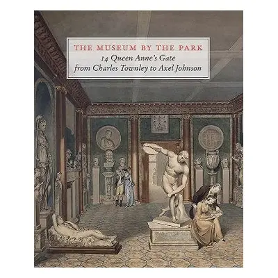 Museum by the Park: 14 Queen Anne's Gate - Bryant, Max