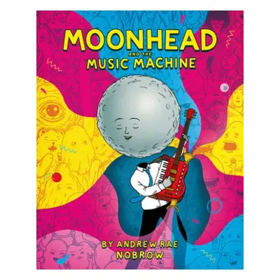 Moonhead and the Music Machine - Rae, Andrew