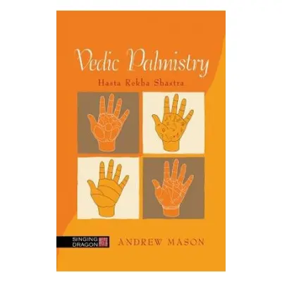 Vedic Palmistry - Mason, Andrew