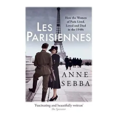 Les Parisiennes - Sebba, Anne