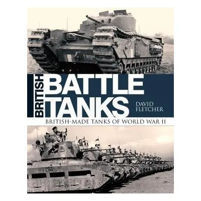 British Battle Tanks - Fletcher, David