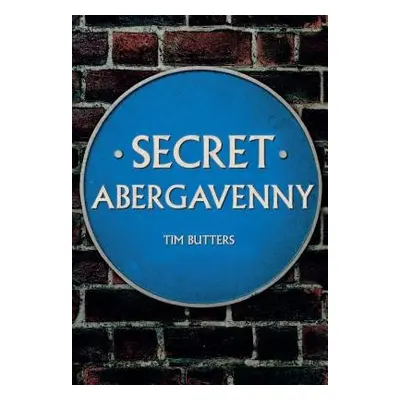 Secret Abergavenny - Butters, Tim