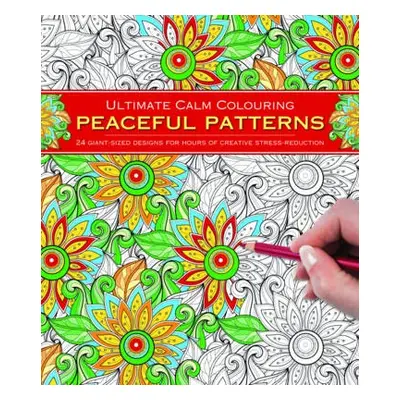 Ultimate Calm Colouring: Peaceful Patterns