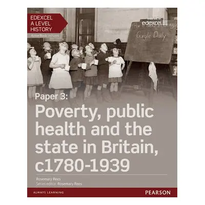 Edexcel A Level History, Paper 3: Poverty, public health and the state in Britain c1780-1939 Stu