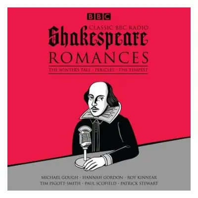 Classic BBC Radio Shakespeare: Romances - Shakespeare, William