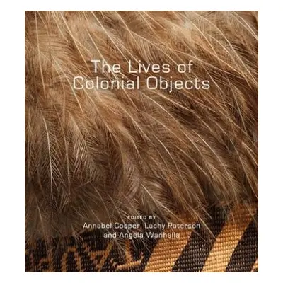 Lives of Colonial Objects