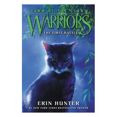 Warriors: Dawn of the Clans #3: The First Battle - Hunter, Erin