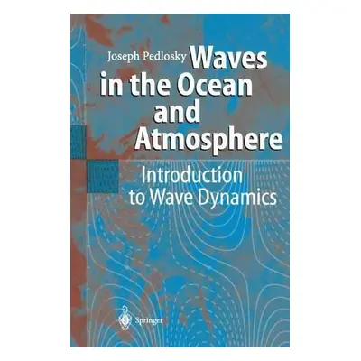 Waves in the Ocean and Atmosphere - Pedlosky, Joseph