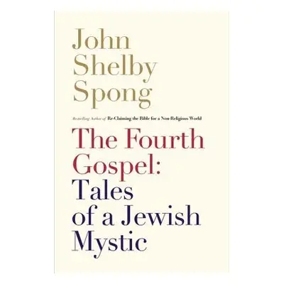 Fourth Gospel - Spong, John Shelby