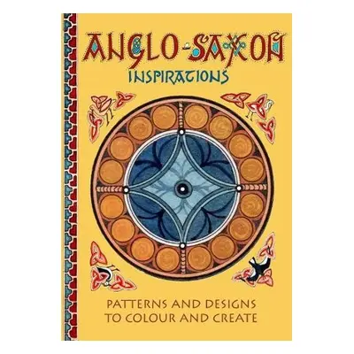 Anglo-Saxon Inspirations - Myatt, Claudia