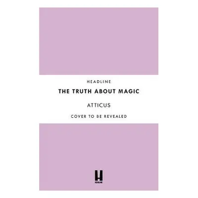 Truth About Magic - Poetry, Atticus