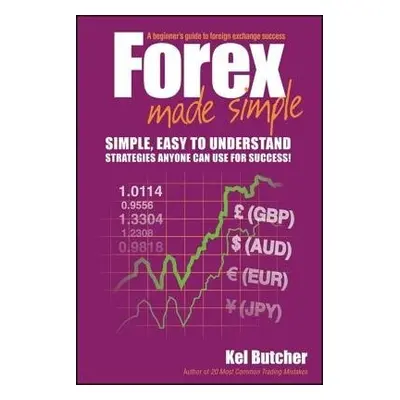 Forex Made Simple - Butcher, Kel