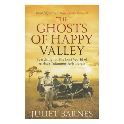 Ghosts of Happy Valley - Barnes, Juliet