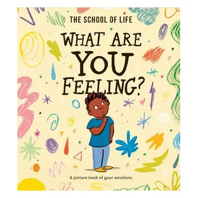 What Are You Feeling? - The School of Life