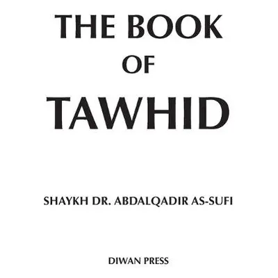 Book of Tawhid - As-Sufi, Dr Shaykh Abdalqadir