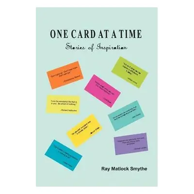 One Card at a Time - Smythe, Ray Matlock