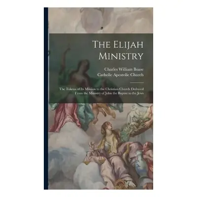 Elijah Ministry - Boase, Charles William