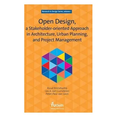 Open Design, a Stakeholder-oriented Approach in Architecture, Urban Planning, and Project Manage