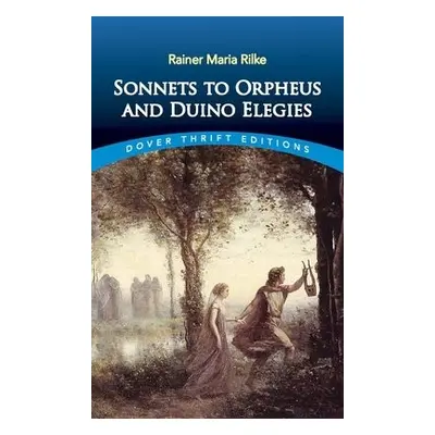 Sonnets to Orpheus and Duino Elegies - Rilke, Rainer Maria