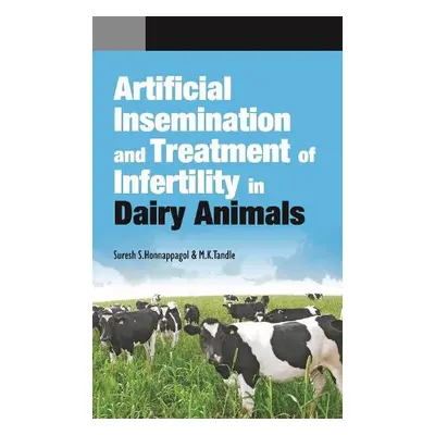 Artificial Insemination and Treatment of Infertility in Dairy Animals - Tandle, Suresh Honnappag