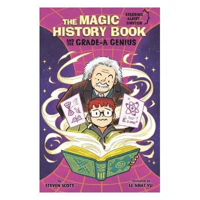 Magic History Book and the Grade-A Genius - Scott, Steven