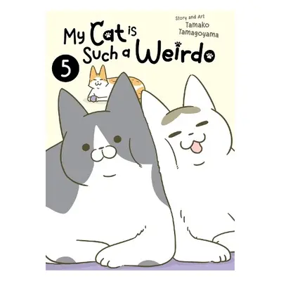 My Cat is Such a Weirdo Vol. 5 - Tamagoyama, Tamako