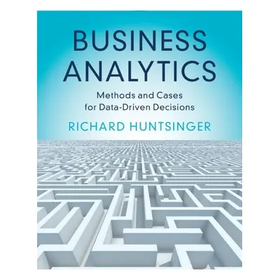 Business Analytics - Huntsinger, Richard (University of California, Berkeley)