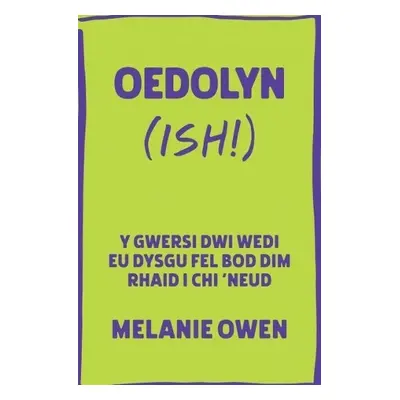 Oedolyn (ish!) - Owen, Melanie