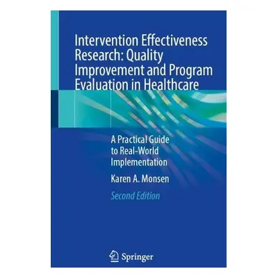 Intervention Effectiveness Research: Quality Improvement and Program Evaluation in Healthcare - 