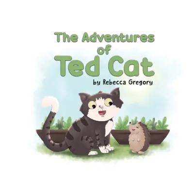 Adventures of Ted Cat - Gregory, Rebecca