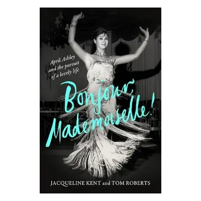 Bonjour, Mademoiselle! - Kent, Jacqueline a Roberts, Tom