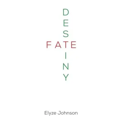 Fate/Destiny - Johnson, Elyze