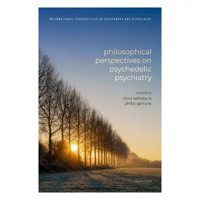 Philosophical Perspectives on Psychedelic Psychiatry