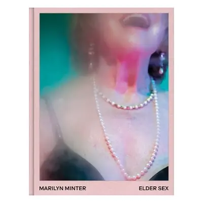 Elder Sex - Minter, Marilyn